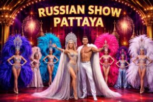 Russian Show Pattaya